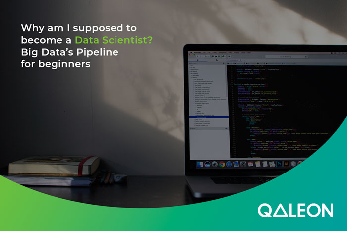 Post portada - Why am I supposed to become a Data Scientist? – Big Data’s Pipeline for beginners
