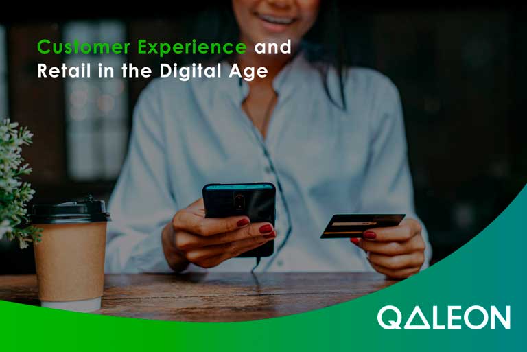 La experiencia de cliente y retail en la era digital | Qaleon blog