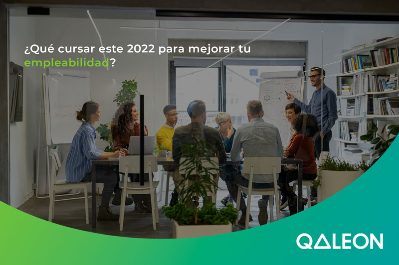 ¿Qué cursar este 2022 para mejorar tu empleabilidad? | Qaleon blog